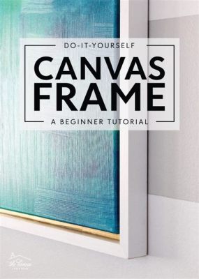 how to frame a canvas print and why art framing is an art in itself